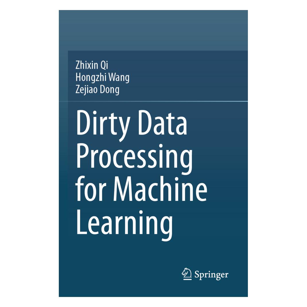 Springer Dirty Data Processing for Machine Learning (Englisch, Softcover, Hongzhi Wang, Zejiao Dong, Zhixin Qi) (57174489)