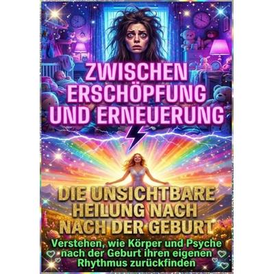 Zwischen Erschöpfung und Erneuerung: Die unsichtbare Heilung nach der Geburt, Taschenbuch von Moritz Lange, Epubli, 978-3-565-17759-2