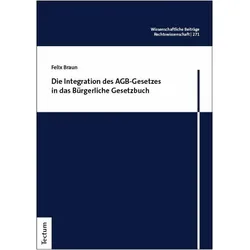 Die Integration des AGB-Gesetzes in das Bürgerliche Gesetzbuch, Fachbücher von Felix Braun