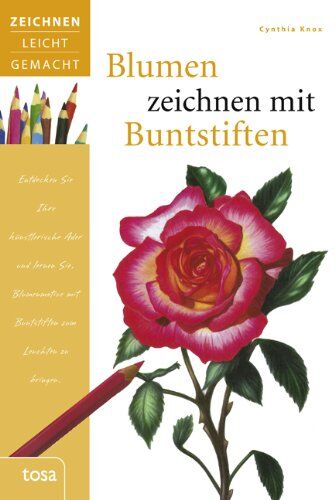 Cynthia Knox - Blumen zeichnen mit Buntstiften: Zeichnen leicht gemacht - Preis vom 14.10.2026 23:07:16 h