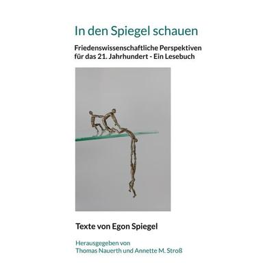 In den Spiegel schauen, Taschenbuch von Egon Spiegel, BoD – Books on Demand, 978-3-7562-2081-6