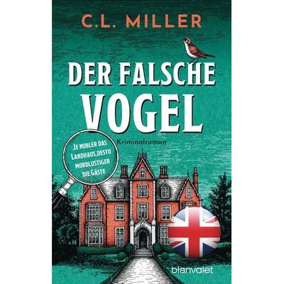Der falsche Vogel, Taschenbuch von C.L. Miller, Blanvalet, 978-3-7341-1463-2
