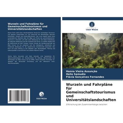 Wurzeln und Fahrpläne für Gemeinschaftstourismus und Universitätslandschaften, Taschenbuch von Hanna Vieira Assunção,Helio Samudio,Flávia Gonçalves