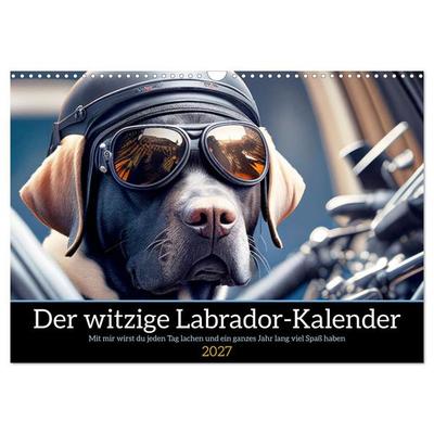 Der witzige Labrador-Kalender (Wandkalender 2027 DIN A3 quer), CALVENDO Monatskalender