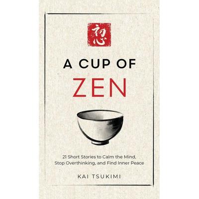 A Cup of Zen, Gebundene Ausgabe von Kai Tsukimi, Omen Publishing, 978-1-954596-38-2