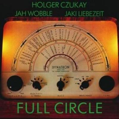 Czukay, H: Full Circle (Remastered) - Holger Czukay,Jah Wobble,Jaki Liebezeit, CD