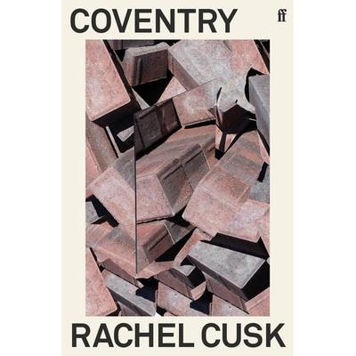 Coventry, Taschenbuch von Rachel Cusk, Faber & Faber, London, 978-0-571-35045-2