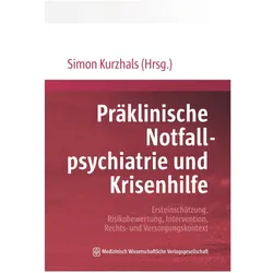 Präklinische Notfallpsychiatrie und Krisenhilfe, Fachbücher von Simon Kurzhals