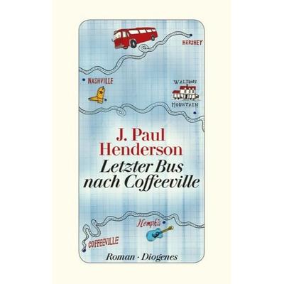 Letzter Bus nach Coffeeville, Gebundene Ausgabe von J. Paul Henderson, Diogenes Verlag AG
