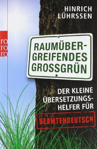 Hinrich Lührssen - Raumübergreifendes Großgrün: Der kleine Übersetzungshelfer für Beamtendeutsch - Preis vom 16.10.2026 11:41:07 h
