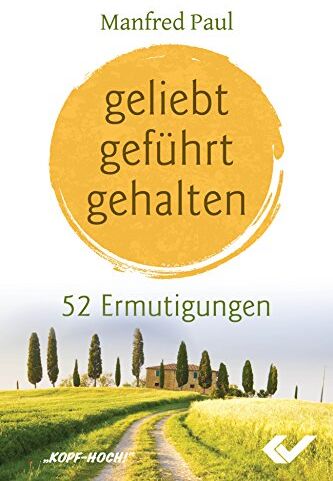 Manfred Paul - geliebt, geführt, gehalten: 52 Ermutigungen - Preis vom 02.10.2026 23:42:20 h