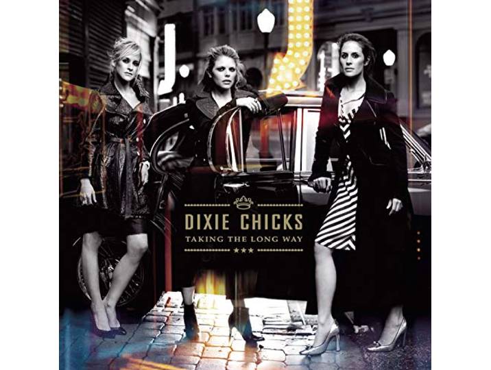 Dixie Chicks - Taking The Long Way