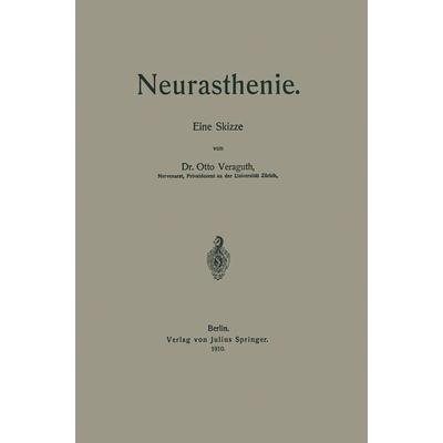 Neurasthenie, Taschenbuch von Otto Veraguth, Springer Berlin, 978-3-642-89475-6