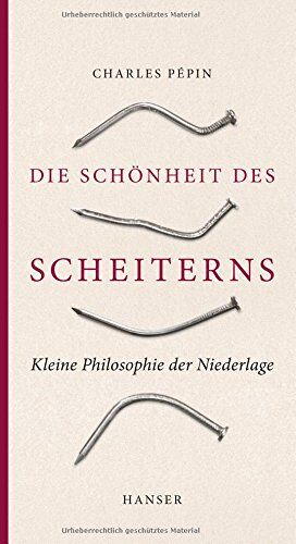 Charles Pépin - Die Schönheit des Scheiterns: Kleine Philosophie der Niederlage - Preis vom 09.10.2026 07:28:09 h