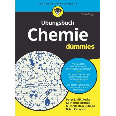 Übungsbuch Chemie für Dummies, Taschenbuch von Peter Mikulecky,Katherine Brutlag,Michelle Rose Gilman,Brian Peterson, Wiley-VCH, 978-3-527-71306-6