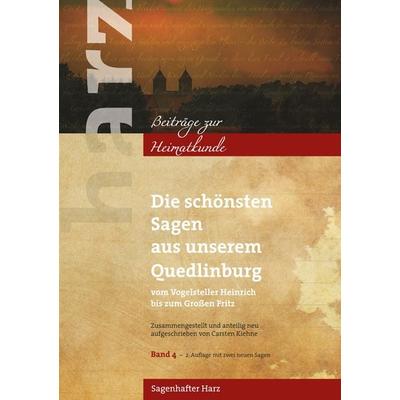 Die schönsten Sagen aus unserem Quedlinburg, Taschenbuch von Carsten Kiehne, BoD – Books on Demand, 978-3-7392-1212-8
