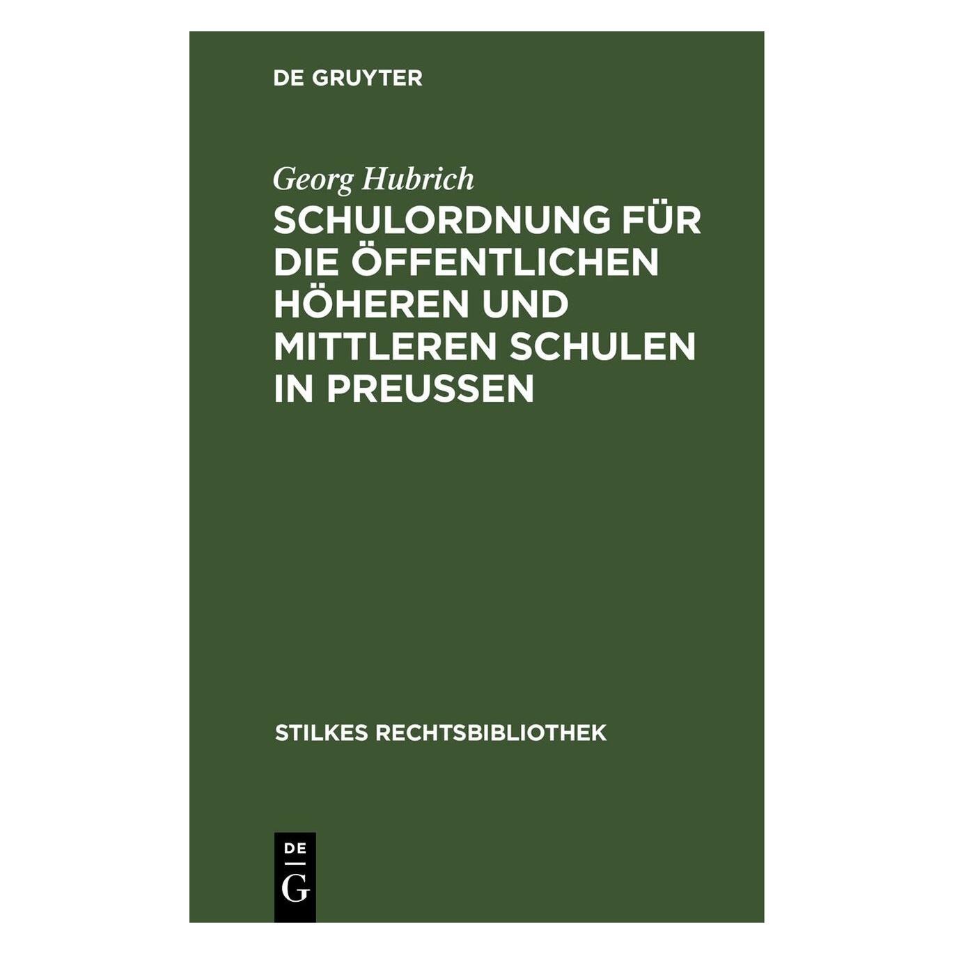 De Gruyter Hubrich:Schulordnung für die öffentlich (Deutsch, Hardcover, Georg Hubrich) (67780071)