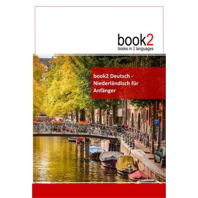 book2 Deutsch - Niederländisch für Anfänger, Taschenbuch von Johannes Schumann, Goethe Verlag, 978-3-938141-27-4