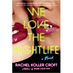 We Love the Nightlife, Belletristik von Rachel Koller Croft