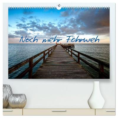 Noch mehr Föhrweh (hochwertiger Premium Wandkalender 2027 DIN A2 quer), Kunstdruck in Hochglanz