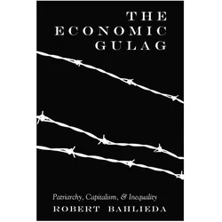 The Economic Gulag, Fachbücher von Robert Bahlieda