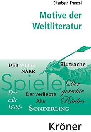 Elisabeth Frenzel - Motive der Weltliteratur: Ein Lexikon dichtungsgeschichtlicher Längsschnitte (Kröners Taschenausgaben (KTA)) - Preis vom 12.10.2026 11:37:12 h