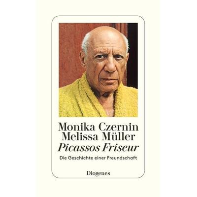Picassos Friseur, Gebundene Ausgabe von Monika Czernin,Melissa Müller, Diogenes Verlag AG, 978-3-257-07240-2