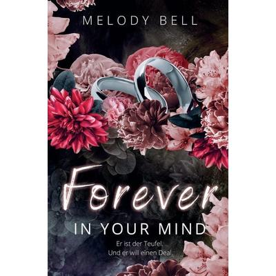 Forever in Your Mind, Taschenbuch von Melody Bell, Tredition, 978-3-384-54202-1