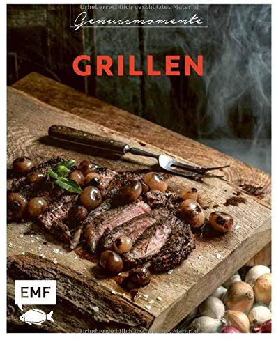 Genussmomente: Grillen: Schnelle und einfache Rezepte mit Fleisch, Fisch und Gemüse – Beilagen, Dips, Hauptgerichte, Süßes und mehr - Preis vom 30.09.2026 09:01:18 h