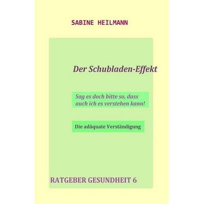 Gesundheit / Der Schubladen-Effekt, Taschenbuch von Sabine Heilmann, Epubli, 978-3-7467-8012-2