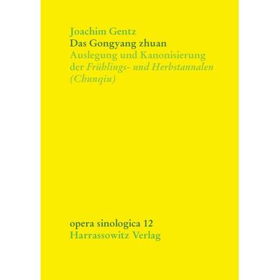 Das Gongyang zhuan, Taschenbuch von Joachim Gentz, Harrassowitz, 978-3-447-04449-3