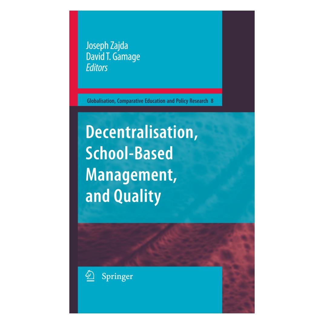 Springer Decentralisation, School-Based Management, and Quality (Englisch, Softcover, David T. Gamage, Joseph Zajda) (55419183)
