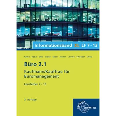 Büro 2.1, Informationsband XL, Lernfelder 7 - 13, Taschenbuch von Cordula Ellies,Martin Debus,Britta Camin,Holger Kramer,Annika Scholz,