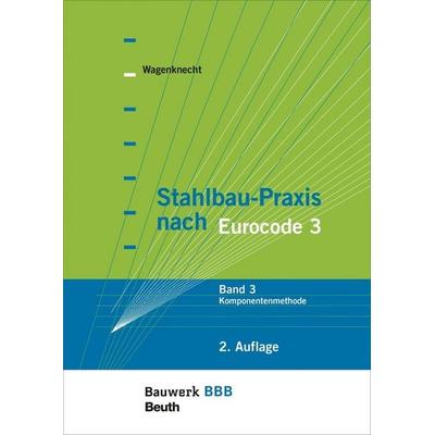 Stahlbau-Praxis nach Eurocode 3, Taschenbuch von Gerd Wagenknecht, DIN Media, 978-3-410-27385-1