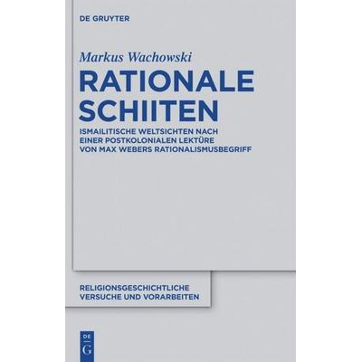 Rationale Schiiten, Gebundene Ausgabe von Markus Wachowski, De Gruyter, 978-3-11-027374-8