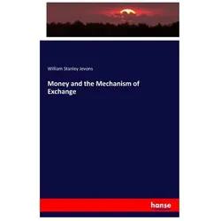 Money and the Mechanism of Exchange, Fachbücher von William Stanley Jevons
