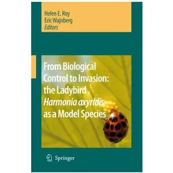 From Biological Control to Invasion the Ladybird Harmonia axyridis as a Model Species, Fachbücher von Helen E. Roy, Eric Wajnberg