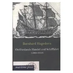 Ostfrieslands Handel und Schifffahrt 1580-1648, Sachbücher von Bernhard Hagedorn