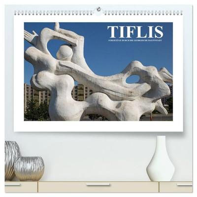 Tiflis - Streifzüge durch die georgische Hauptstadt (hochwertiger Premium Wandkalender 2027 DIN A2 quer), Kunstdruck in Hochglanz