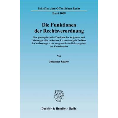 Die Funktionen der Rechtsverordnung., Taschenbuch von Johannes Saurer, Duncker & Humblot, 978-3-428-11828-1