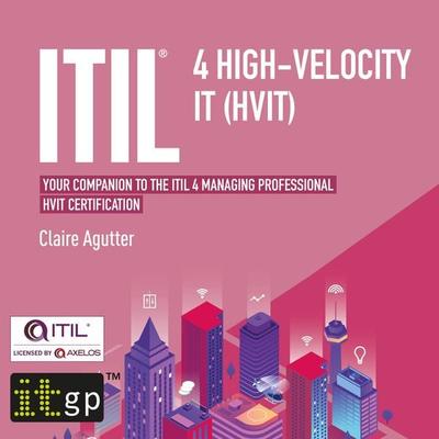 ITIL® 4 High-velocity IT (HVIT) - Claire Agutter, Audio, 9781787783973