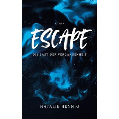 Escape, Taschenbuch von Natalie Hennig, BoD – Books on Demand, 978-3-7578-0851-8