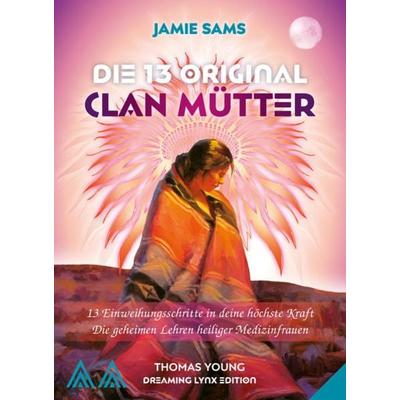 DIE 13 ORIGINAL CLAN MÜTTER, Taschenbuch von Jamie Sams, Sunnydays Media House, 978-3-945203-13-2
