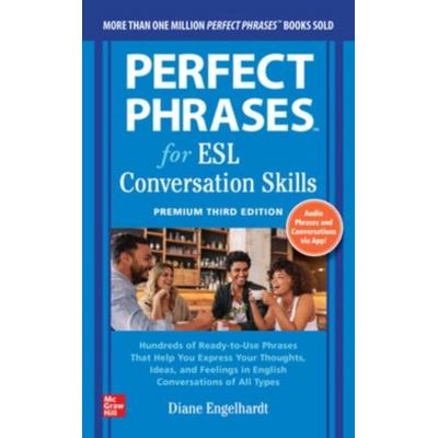 Perfect Phrases for ESL: Conversation Skills, Premium Third Edition, Taschenbuch von Diane Engelhardt, Mcgraw Hill Higher Education, 978-1-264-28563-1