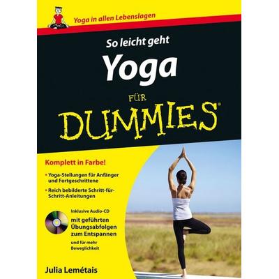 So leicht geht Yoga für Dummies, Taschenbuch von Julia Lemétais, Wiley-VCH, 978-3-527-71286-1