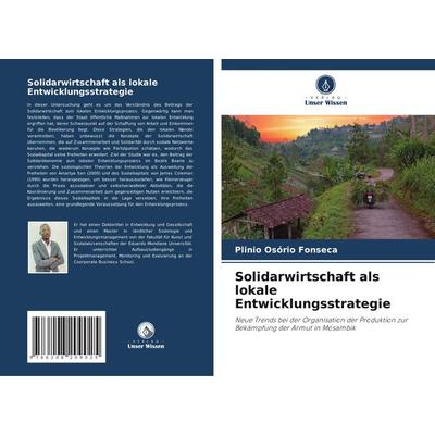 Solidarwirtschaft als lokale Entwicklungsstrategie, Taschenbuch von Plinio Osório Fonseca, Verlag Unser Wissen, 978-620-8-20902-5