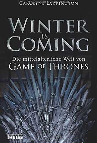 Carolyne Larrington - Winter is Coming: Die mittelalterliche Welt von Game of Thrones - Preis vom 17.10.2026 19:25:27 h