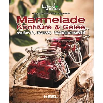 Marmelade, Konfitüre & Gelee einfach, lecker, hausgemacht, Gebundene Ausgabe von Minouche Pastier,Aglae Blin, Heel, 978-3-95843-486-8