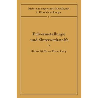 Pulvermetallurgie und Sinterwerkstoffe, Taschenbuch von Richard Kieffer,Werner Hotop, Springer Berlin, 978-3-642-98504-1