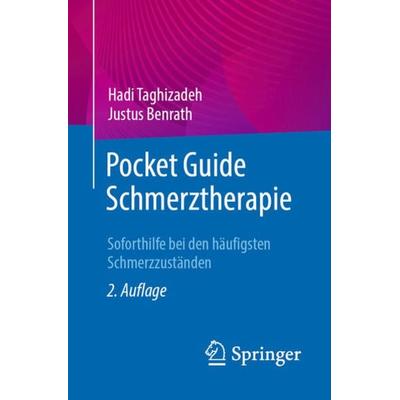 Pocket Guide Schmerztherapie, Taschenbuch von Hadi Taghizadeh,Justus Benrath, Springer Berlin, 978-3-662-67657-8